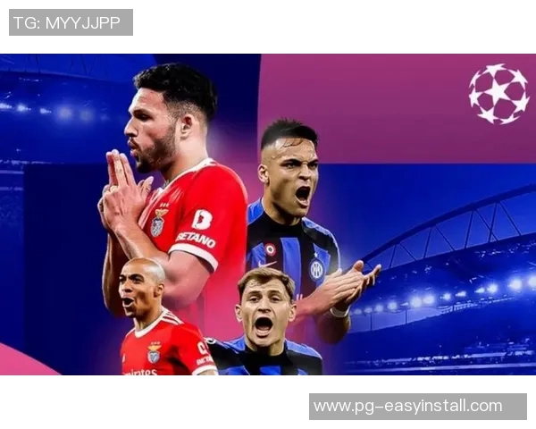 中超精彩对决国米逆转本菲卡引发争议判罚全场沸腾 中超精彩对决国米逆转本菲卡引发争议判罚全场沸腾